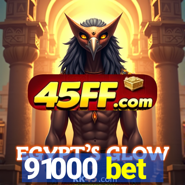 91000 bet
